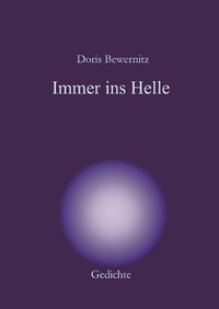 Resilienz - Lyrik / Immer ins Helle