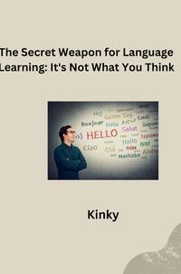 The Secret Weapon for Language Learning: It's Not What You Think Author name: George Orwell