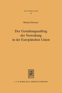 Der Gestaltungsauftrag der Verwaltung in der Europäischen Union