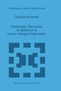 Distortion Theorems in Relation to Linear Integral Operators