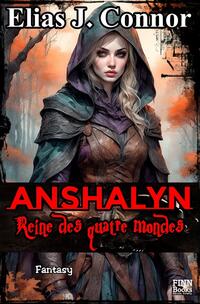 Anshalyn / Anshalyn - Reine des quatre mondes