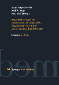 Befunderhebung in der Psychiatrie: Lebensqualität, Negativsymptomatik und andere aktuelle Entwicklungen