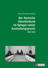 Der Deutsche Künstlerbund im Spiegel seiner Ausstellungspraxis