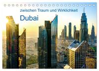 Dubai - zwischen Traum und Wirklichkeit (Tischkalender 2025 DIN A5 quer), CALVENDO Monatskalender