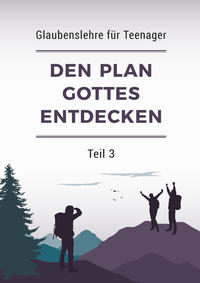 Den Plan Gottes entdecken – Teil 3