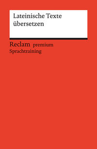 Lateinische Texte übersetzen. Reclam premium Sprachtraining