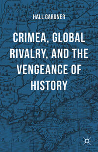 Crimea, Global Rivalry, and the Vengeance of History