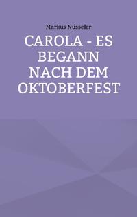 Carola - es begann nach dem Oktoberfest