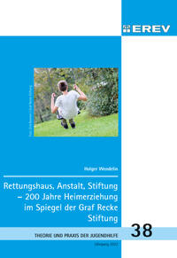 Rettungshaus, Anstalt, Stiftung