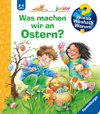 Wieso? Weshalb? Warum? junior, Band 54 - Was machen wir an Ostern?