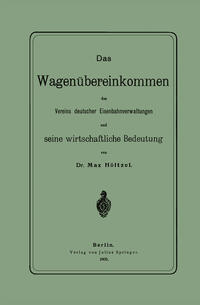 Das Wagenübereinkommen des Vereins deutscher Eisenbahnverwaltungen und seine wirthschaftliche Bedeutung