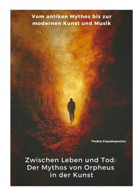 Zwischen Leben und Tod: Der Mythos von Orpheus in der Kunst