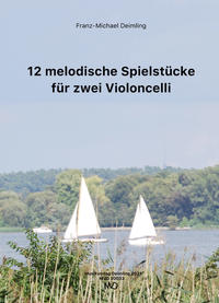 12 melodische Spielstücke für 2 Violoncelli