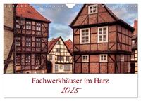 Fachwerkhäuser im Harz (Wandkalender 2025 DIN A4 quer), CALVENDO Monatskalender