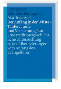 Der Anfang in der Wüste - Täufer, Taufe und Versuchung Jesu