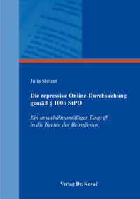 Die repressive Online-Durchsuchung gemäß § 100b StPO