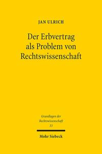 Der Erbvertrag als Problem von Rechtswissenschaft