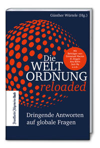 Die Weltordnung reloaded: Dringende Antworten auf globale Fragen