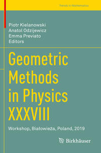 Geometric Methods in Physics XXXVIII