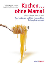 Kochen... ohne Mama!