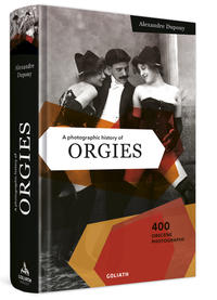 A photographic history of ORGIES