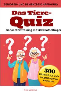 Das Tiere-Quiz Gedächtnistraining mit 300 Rätselfragen