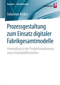 Prozessgestaltung zum Einsatz digitaler Fabrikgesamtmodelle