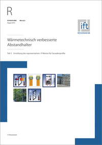 ift-Richtlinie WA-22/2, August 2016. Wärmetechnisch verbesserte Abstandhalter. Teil 3: Ermittlung des repräsentativen Psi-Wertes für Fassadenprofile