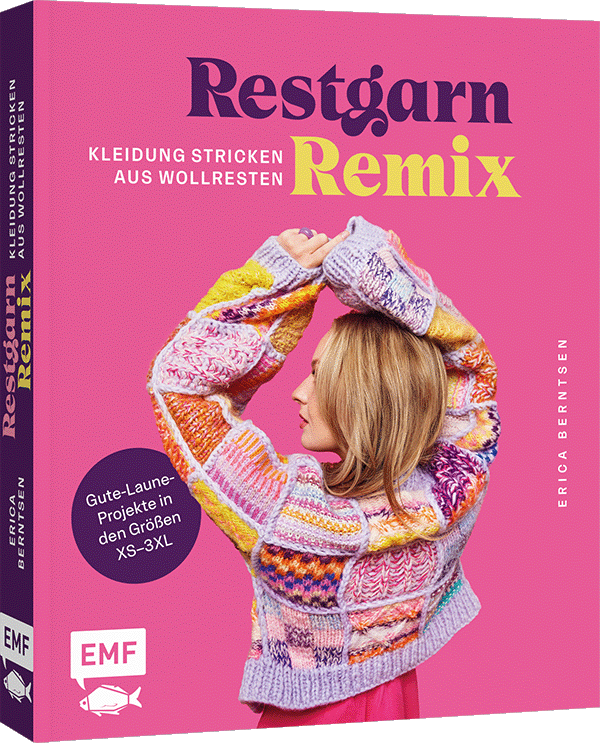 Restgarn-Remix – Kleidung stricken aus Wollresten