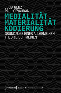 Medialität, Materialität, Kodierung