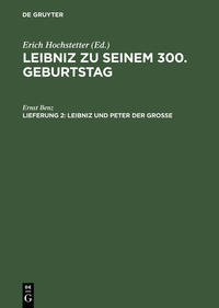 Leibniz zu seinem 300. Geburtstag / Leibniz und Peter der Grosse