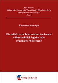 Die militärische Intervention im Jemen: völkerrechtlich legitim oder regionales Phänomen?