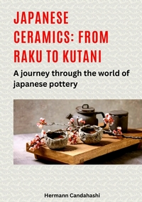 Japanese ceramics: From Raku to Kutani