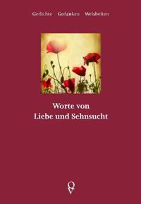 Worte von Liebe und Sehnsucht.