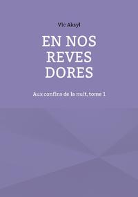 En nos rêves dorés