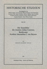 Die Staatslehre des Jesuiten Adam Contzen, Beichtvater Kurfürst Maximilian I. von Bayern