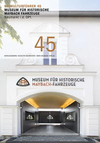 Baukulturführer 45 Museum für historische Maybach Fahrzeuge Neumarkt i.d. OPf.