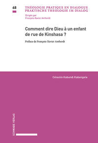 Comment dire Dieu à un enfant de rue de Kinshasa ?