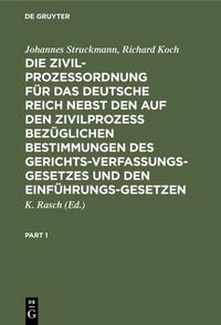 Die Zivilprozeßordnung für das Deutsche Reich nebst den auf den Zivilprozeß bezüglichen Bestimmungen des Gerichtsverfassungsgesetzes und den Einführungsgesetzen