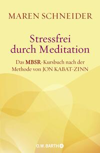 Stressfrei durch Meditation