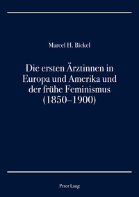 Die ersten Ärztinnen in Europa und Amerika und der frühe Feminismus (1850–1900)