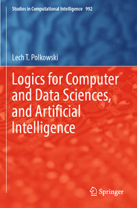 Logics for Computer and Data Sciences, and Artificial Intelligence