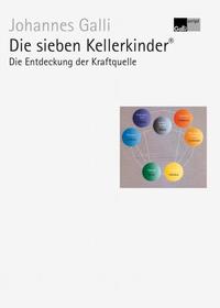 Die sieben Kellerkinder® - Erster Band: Die Entdeckung der Kraftquelle