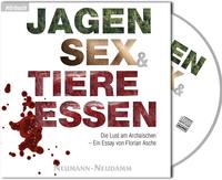 Jagen, Sex & Tiere essen