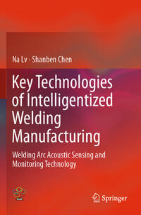 Key Technologies of Intelligentized Welding Manufacturing