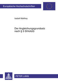 Der Angleichungsgrundsatz nach § 3 StVollzG