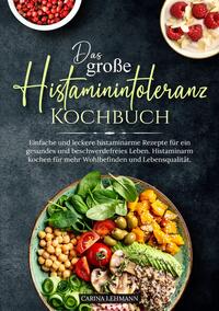 Das große Histaminintoleranz Kochbuch