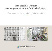 Vom Spastikerzentrum zum Integrationszentrum für Cerebralparesen