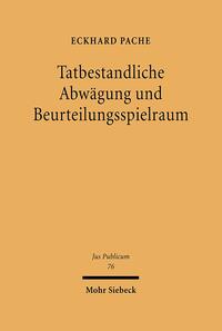 Tatbestandliche Abwägung und Beurteilungsspielraum