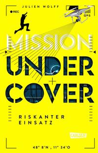 Mission Undercover 1: Riskanter Einsatz